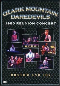 Ozark Mountain Daredevils : 1980 Reunion Concert - Rhythm and Joy